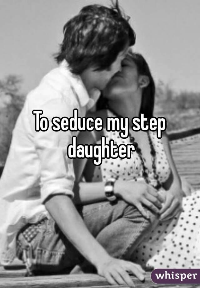 How To Seduce Your Daughter